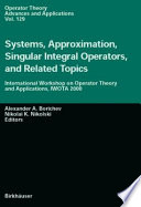 Systems, approximation, singular integral operators, and related topics