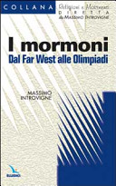 I Mormoni : dal far west alle Olimpiadi