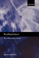 Reading Seneca : stoic philosophy at Rome