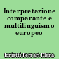 Interpretazione comparante e multilinguismo europeo