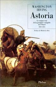 Astoria : le roman vrai de la première conquête de l'Ouest