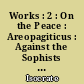 Works : 2 : On the Peace : Areopagiticus : Against the Sophists : Antidosis : Panathenaicus