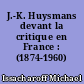 J.-K. Huysmans devant la critique en France : (1874-1960)