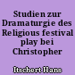 Studien zur Dramaturgie des Religious festival play bei Christopher Fry