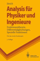 Analysis für physiker und ingenieure : Funktionentheorie, differentialgleichungen, spezielle funktionen : ein lehrbuch für das zweite studientenjahr