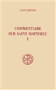Commentaire sur S. Matthieu : Tome I : Livres I-II