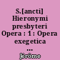 S.[ancti] Hieronymi presbyteri Opera : 1 : Opera exegetica : pars 1, 2 : Commentariorum in "Esaiam" libri I-XI