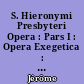 S. Hieronymi Presbyteri Opera : Pars I : Opera Exegetica : 4 : Commentariorum in Hiezechielem : Libri XIV