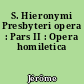 S. Hieronymi Presbyteri opera : Pars II : Opera homiletica