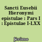 Sancti Eusebii Hieronymi epistulae : Pars I : Epistulae I-LXX