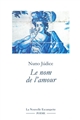 Le nom de l'amour : anthologie, 1975-2015
