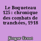 Le Boqueteau 125 : chronique des combats de tranchées, 1918