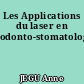 Les Applications du laser en odonto-stomatologie.