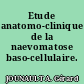 Etude anatomo-clinique de la naevomatose baso-cellulaire.