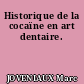 Historique de la cocaïne en art dentaire.