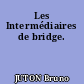 Les Intermédiaires de bridge.