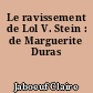 Le ravissement de Lol V. Stein : de Marguerite Duras