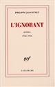 L'ignorant : poèmes : 1952-1956