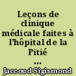 Leçons de clinique médicale faites à l'hôpital de la Pitié (1886-1887) : avec 20 tracés et 5 figures intercalés dans le texte