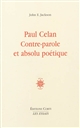 Paul Celan : contre-parole et absolu poétique