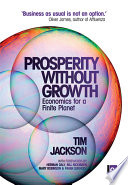 Prosperity without growth : economics for a finite planet