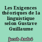 Les Exigences théoriques de la linguistique selon Gustave Guillaume