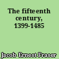 The fifteenth century, 1399-1485