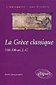 La Grèce classique : 510-336 av. J.-C.