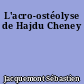 L'acro-ostéolyse de Hajdu Cheney
