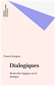Dialogiques : Recherches logiques sur le dialogue