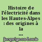 Histoire de l'électricité dans les Hautes-Alpes : des origines à la nationalisation de 1946