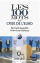 Les 100 mots de la crise de l'euro