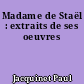 Madame de Staël : extraits de ses oeuvres
