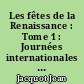 Les fêtes de la Renaissance : Tome 1 : Journées internationales d'études, abbaye de Royaumont, 8-13 juillet 1955
