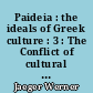 Paideia : the ideals of Greek culture : 3 : The Conflict of cultural ideals in the age of Plato