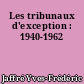 Les tribunaux d'exception : 1940-1962