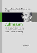 Luhmann-Handbuch : Leben - Werk - Wirkung
