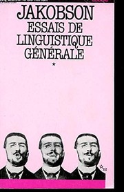 Essais de linguistique générale : [1] : Les fondations du langage