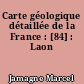 Carte géologique détaillée de la France : [84] : Laon