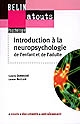Introduction à la neuropsychologie de l'enfant et de l'adulte