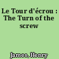 Le Tour d'écrou : The Turn of the screw