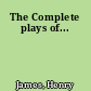 The Complete plays of...