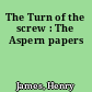 The Turn of the screw : The Aspern papers