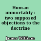 Human immortality : two supposed objections to the doctrine
