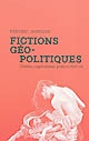 Fictions géo-politiques : cinéma, capitalisme, postmodernité