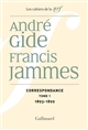 Correspondance André Gide-Francis Jammes : Tome I : 1893-1899