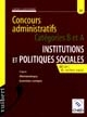 Institutions et politiques sociales : concours administratifs : catégories B et A : métiers du secteur social : cours, méthodologie, exercices corrigés