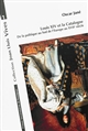 Louis XIV et la Catalogne : de la politique au Sud de l'Europe au XVIIe siècle