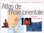 Atlas de l'Asie orientale : histoire et stratégies