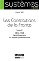 Les Constitutions de la France : Tome 2 : 1814-1958 : l'établissement du régime parlementaire